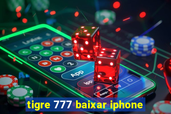 tigre 777 baixar iphone